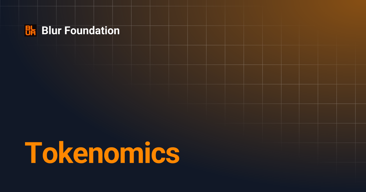 Tokenomics | Blur Foundation
